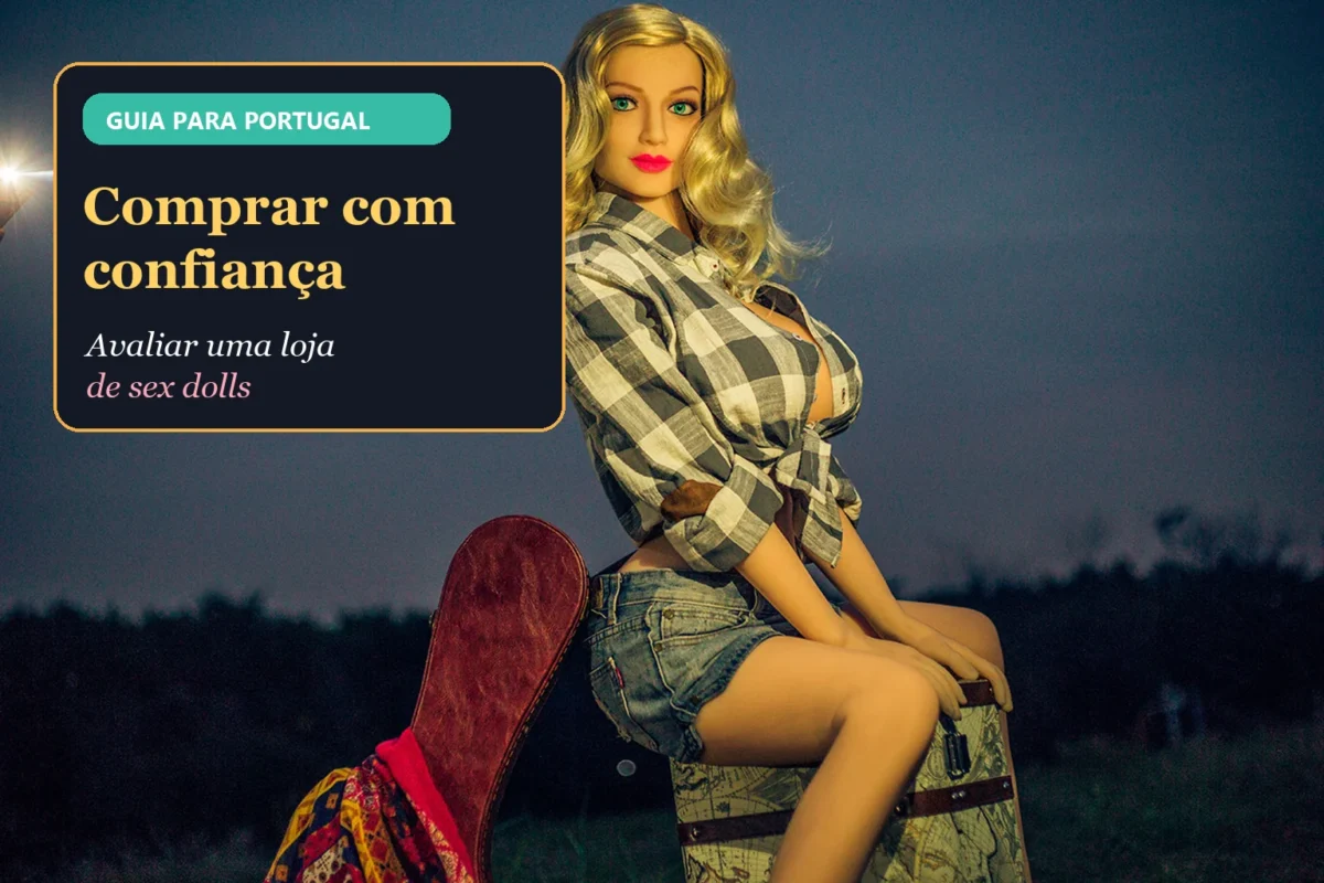 Guia para avaliar uma loja de sex dolls fiável em Portugal